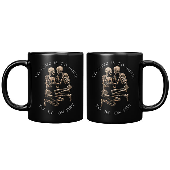 To Love Is To Burn Black Coffee Mug