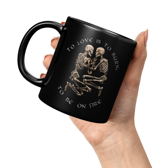 To Love Is To Burn Black Coffee Mug