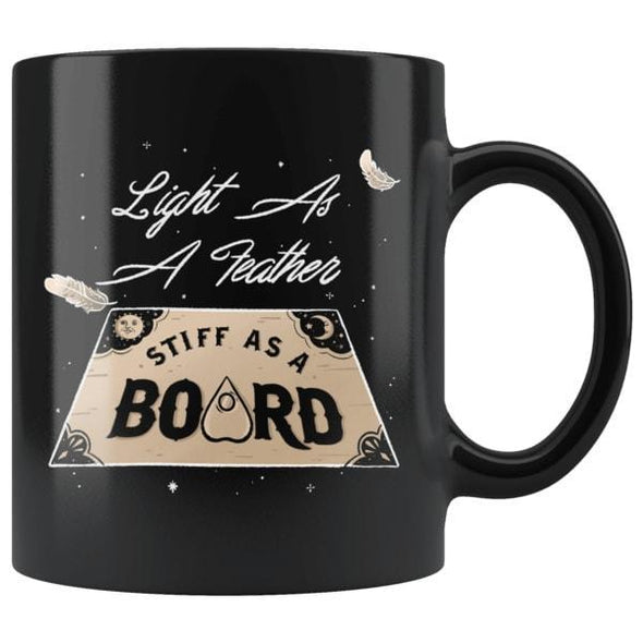 teelaunch Drinkware 11oz Light As A Feather Stiff As A Board Mug