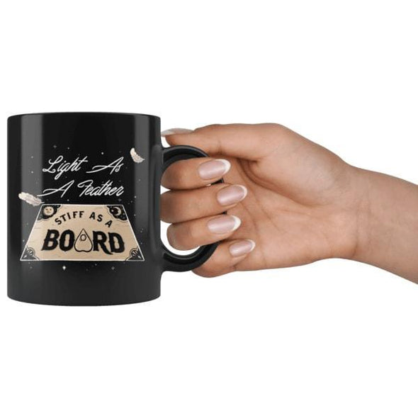 teelaunch Drinkware 11oz Light As A Feather Stiff As A Board Mug
