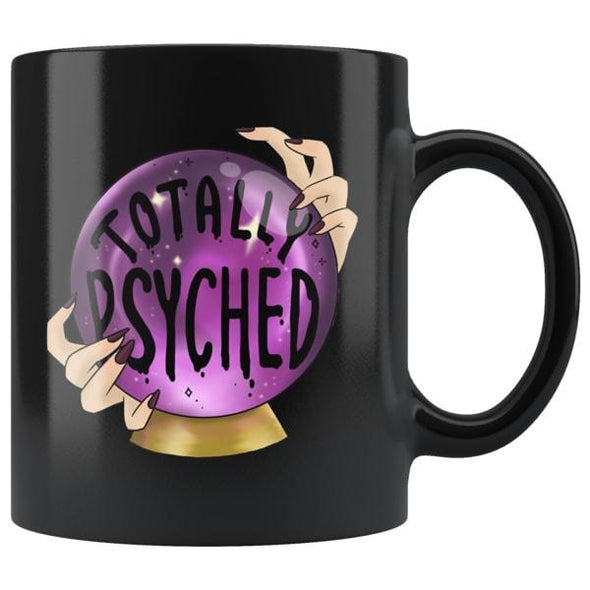 teelaunch Drinkware 11oz Totally Psyched Black Coffee Mug