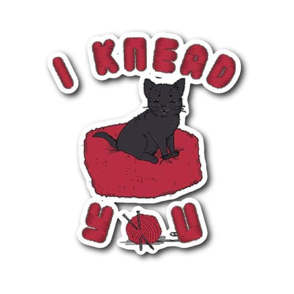 teelaunch Stickers Sticker I Knead You Sticker