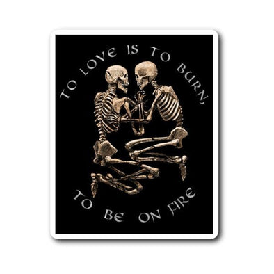 teelaunch Stickers Sticker To Love Is To Burn Sticker