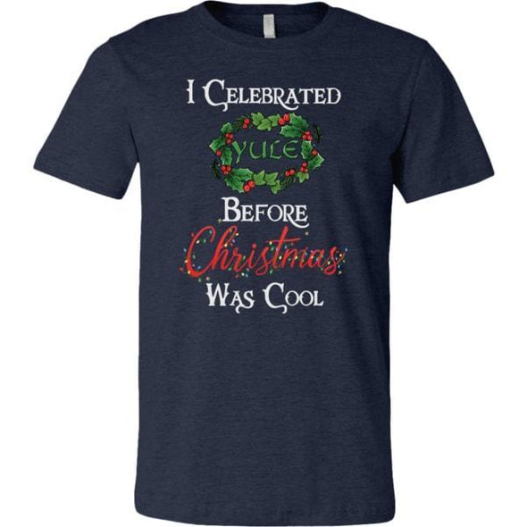 teelaunch T-shirt Canvas Mens Shirt / Heather Navy / S I Celebrated Yule Before Christmas Was Cool Unisex T-Shirt