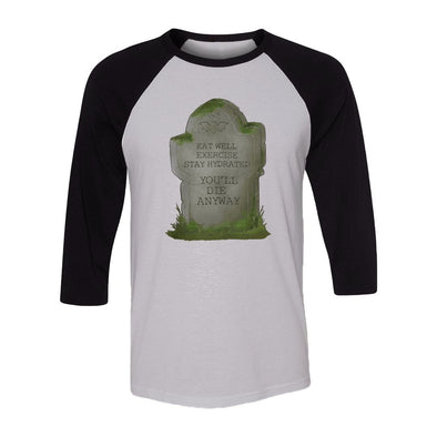 teelaunch T-shirt Canvas Unisex 3/4 Raglan / White/Black / S You'll Die Anyway Raglan