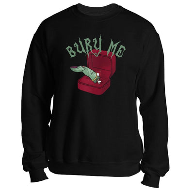 teelaunch T-shirt Crewneck Sweatshirt / Black / S Bury Me Unisex Sweatshirt