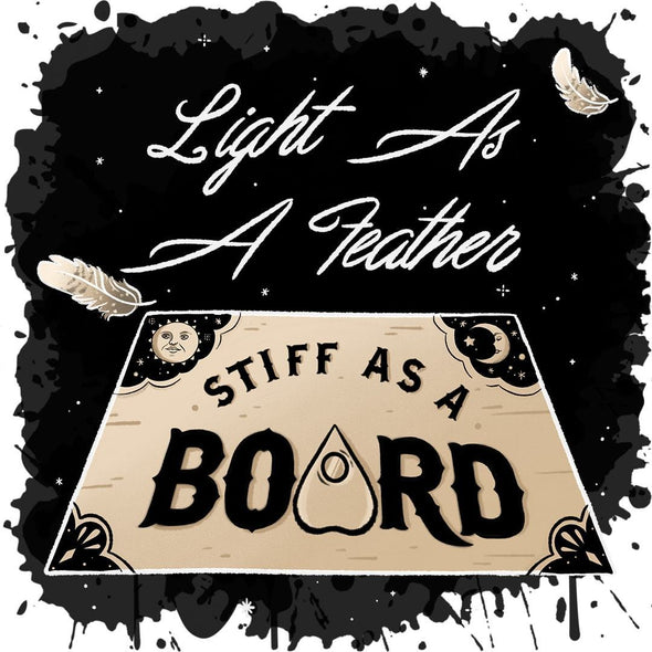 The Ghoulish Garb Design Light As A Feather Stiff As A Board