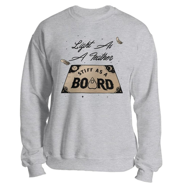 The Ghoulish Garb Sweatshirt Sport Grey / S Light As A Feather, Stiff As A Board Unisex Sweatshirt