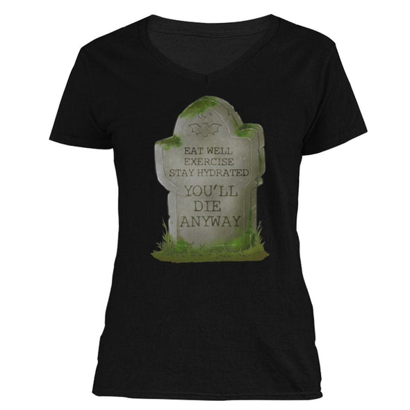 The Ghoulish Garb V-Necks S You'll Die Anyway Women's V-Neck